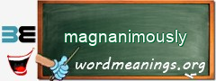 WordMeaning blackboard for magnanimously